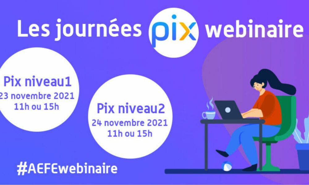 AEFE : “Pix et vous“, des webinaires sur le numérique éducatif pour les enseignants