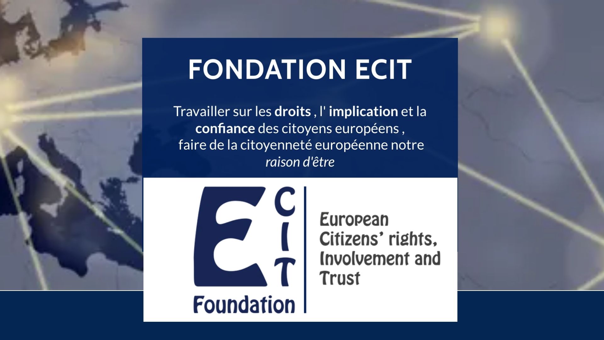 L’ECIT, une fondation publique qui travaille sur les concepts de “citoyenneté européenne“ . 