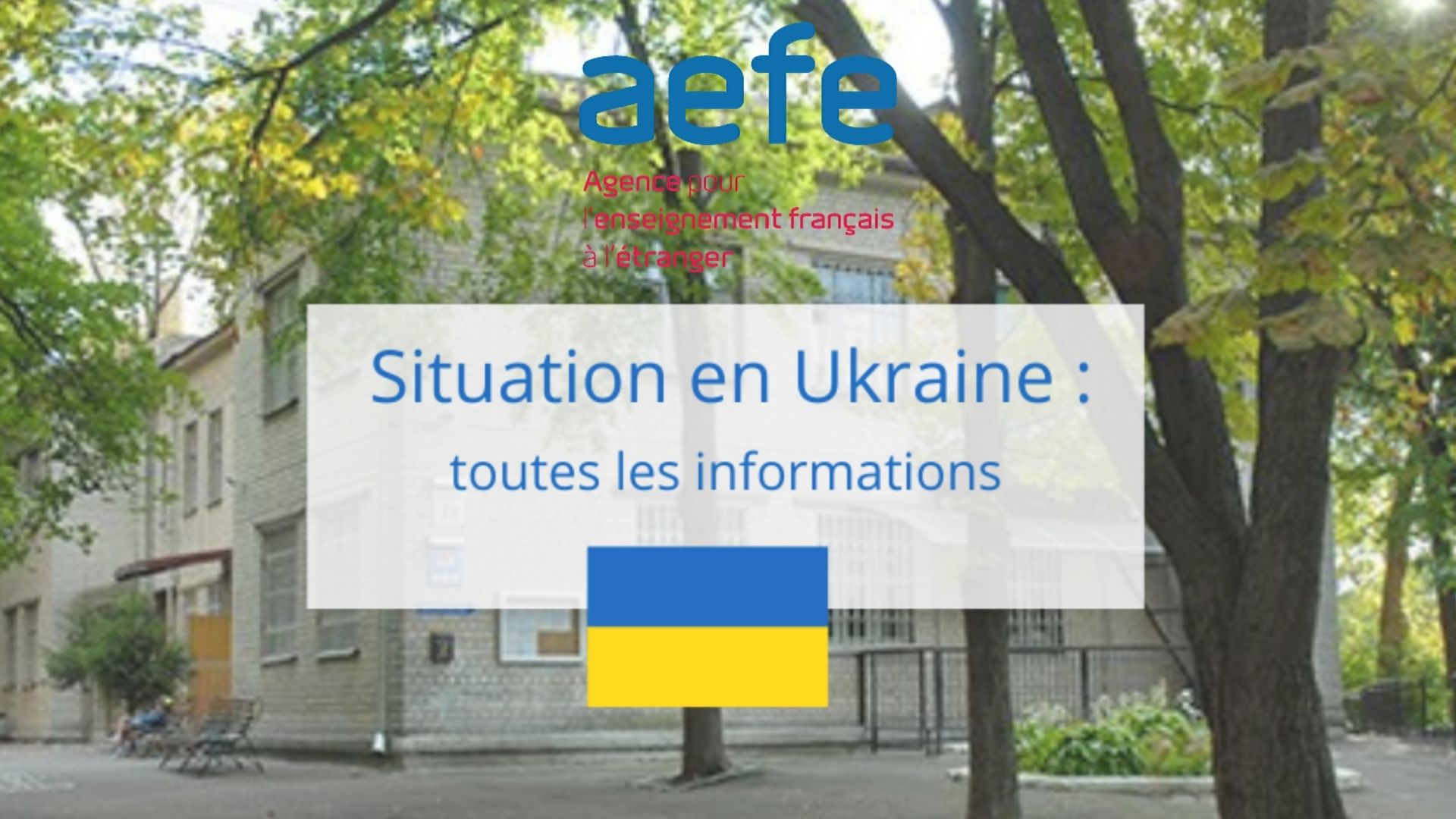 AEFE : point de situation sur les établissements en Ukraine