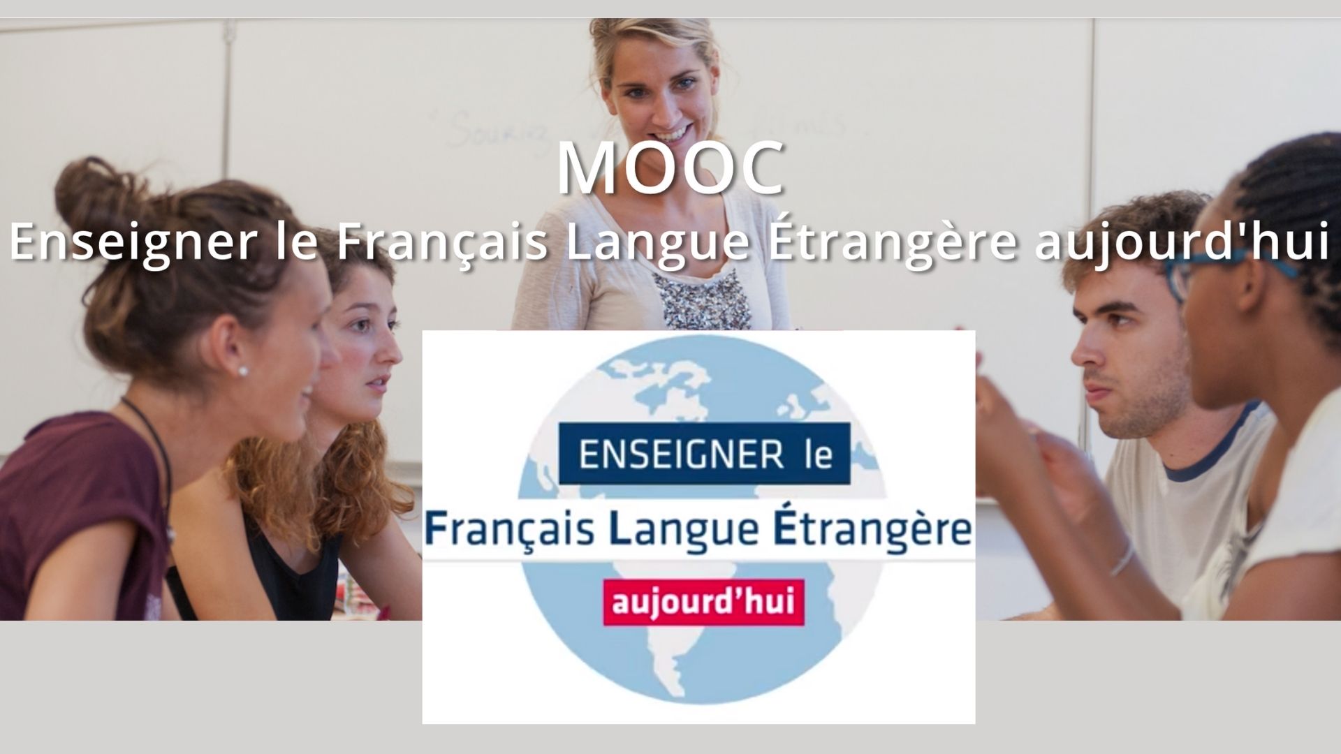 Le premier MOOC certifiant « Enseigner le français langue étrangère aujourd’hui »