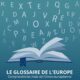 Le Glossaire de l’Europe