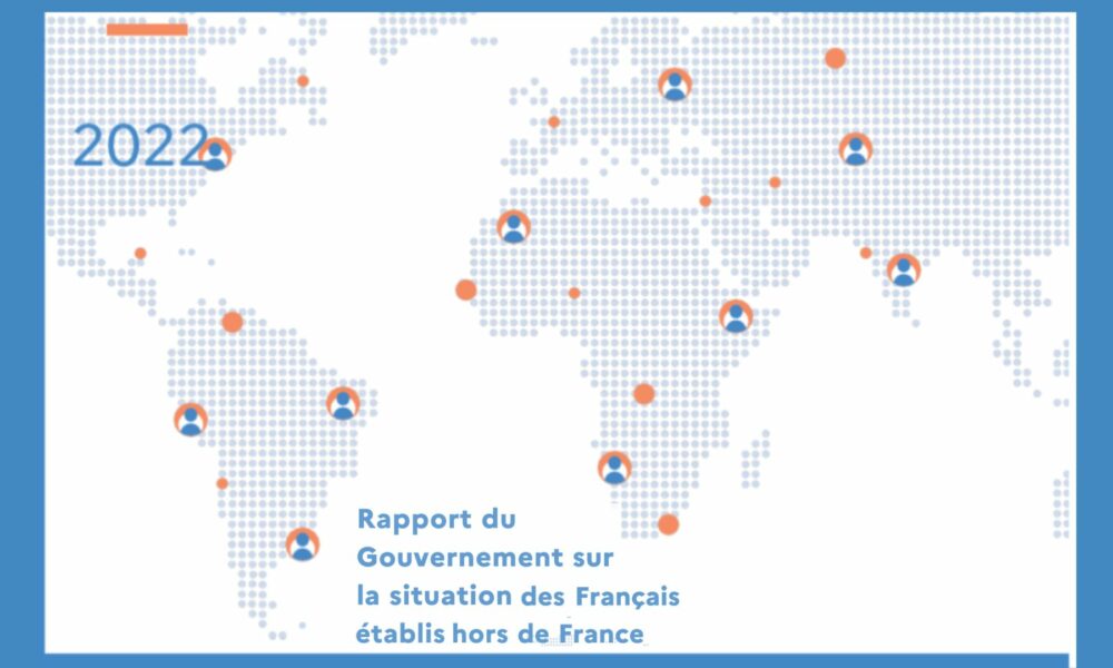 Rapport du gouvernement sur la situation des Français établis hors de France 2022