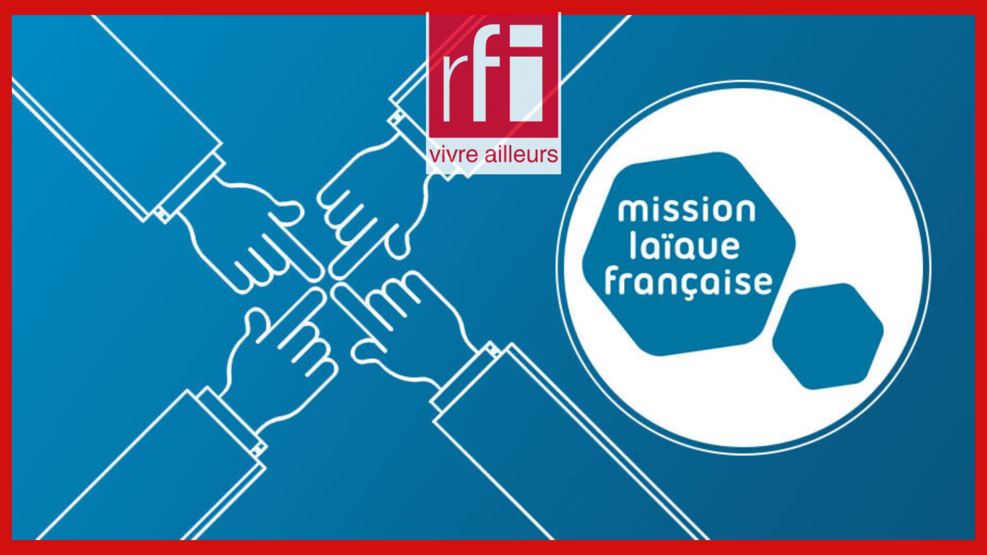 Vivre ailleurs, sur RFI : “Les orientations stratégiques de la Mission laïque française à l'horizon 2027“