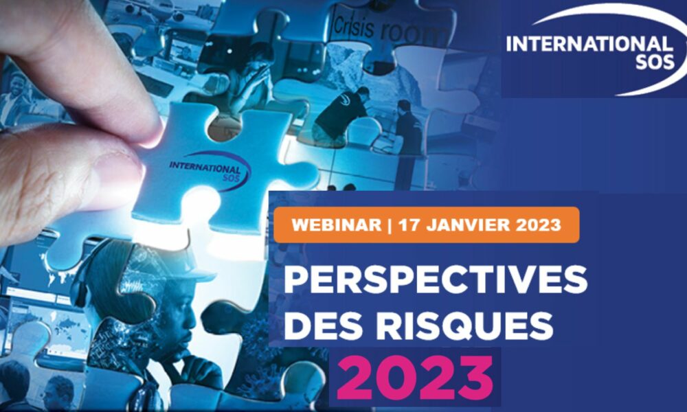 International SOS propose un webinaire sur les perspectives de risque en 2023