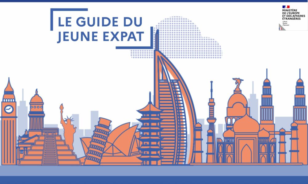 «Le guide du jeune expat» du ministère de l’Europe et des Affaires étrangères