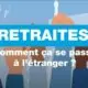Les Français de l'étranger et la réforme des retraites