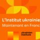 Après Berlin, Paris accueille une antenne de l’Institut ukrainien