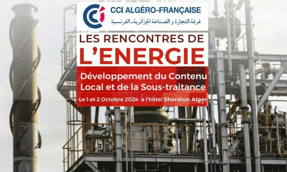 Les Rencontres de l’énergie, pour développer des partenariats industriels en Algérie